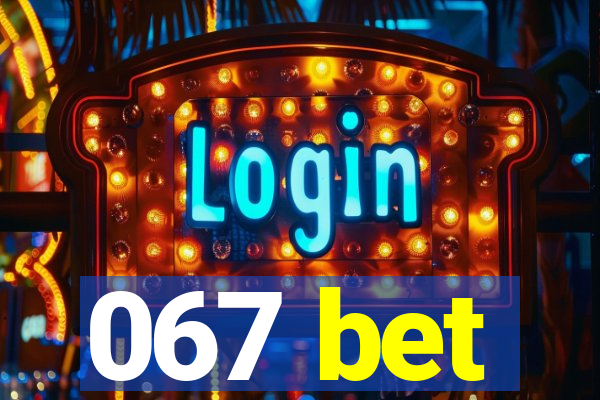 067 bet